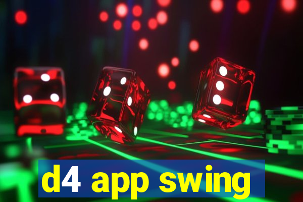 d4 app swing